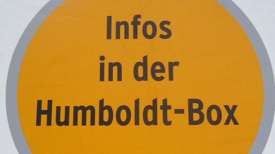 Infos gibt es in der Humboldtbox - Eintritt frei Infos gibt es in der Humboldtbox - Eintritt frei